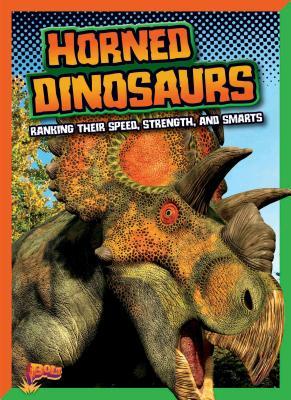 Vorderes Coverbild Horned Dinosaurs: Ranking Their Speed, Strength, and Smarts