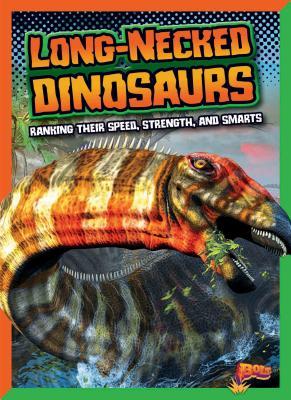 Vorderes Coverbild Long-Necked Dinosaurs: Ranking Their Speed, Strength, and Smarts