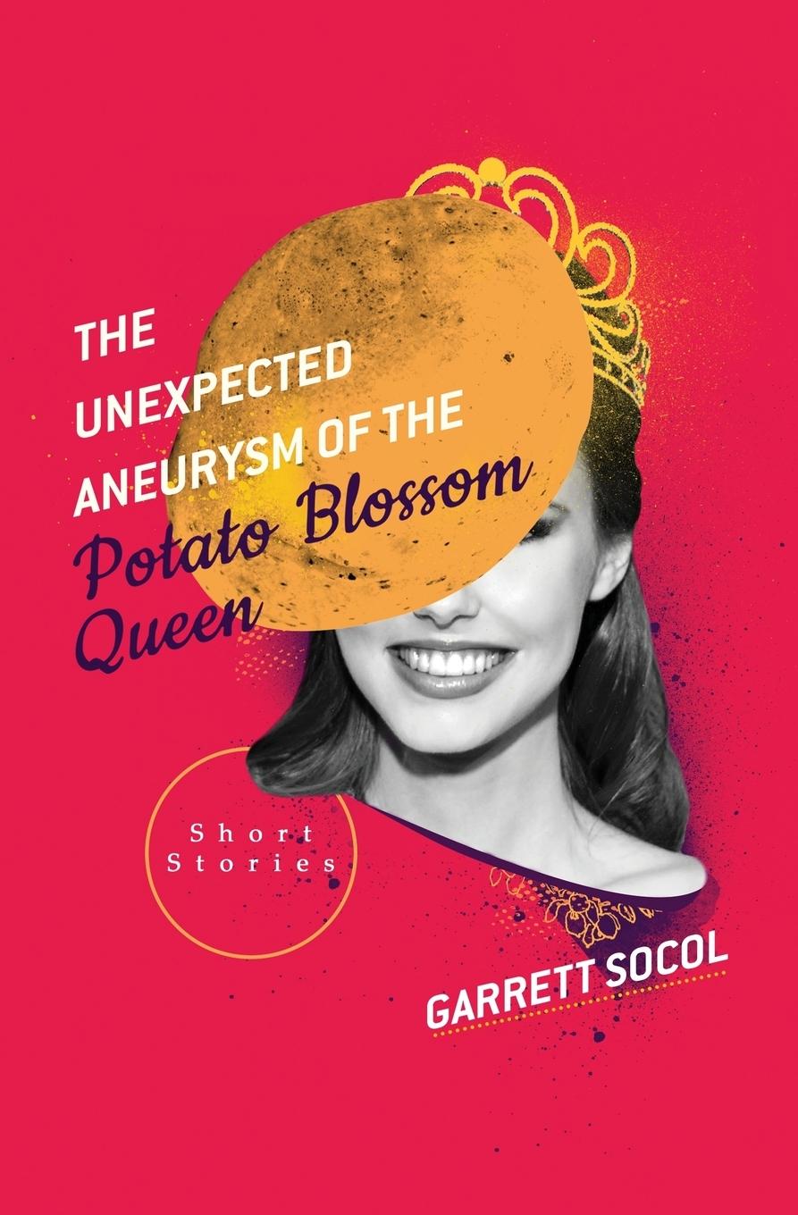 Vorderes Coverbild The Unexpected Aneurysm of the Potato Blossom Queen