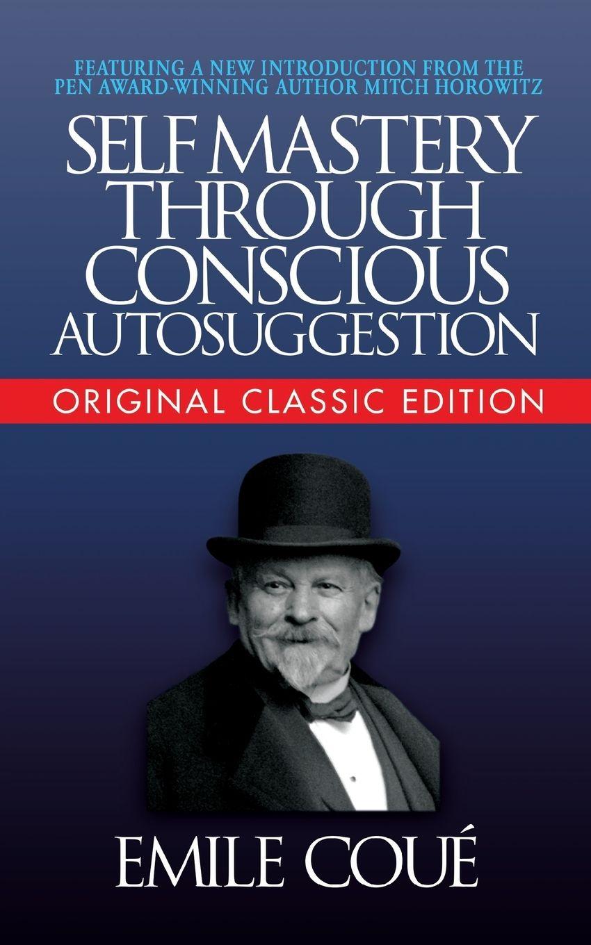 Vorderes Coverbild Self-Mastery Through Conscious Autosuggestion (Original Classic Edition)