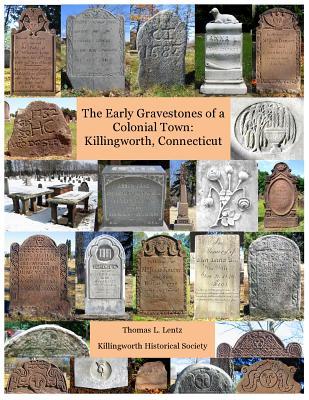 Vorderes Coverbild Early Gravestones of a Colonial Town: Killingworth, Connecticut