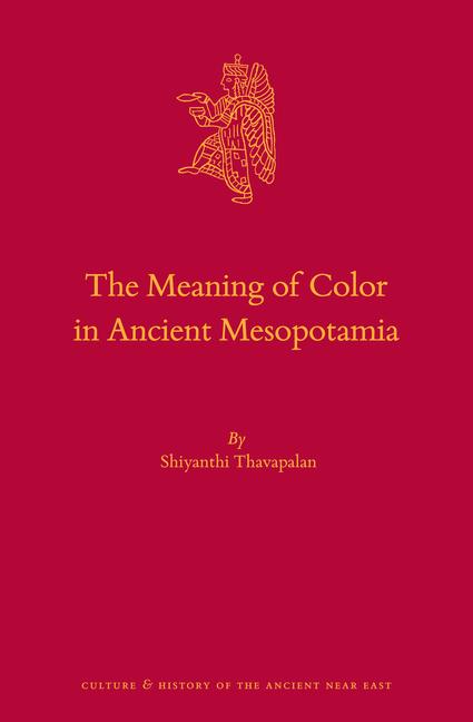 Vorderes Coverbild The Meaning of Color in Ancient Mesopotamia