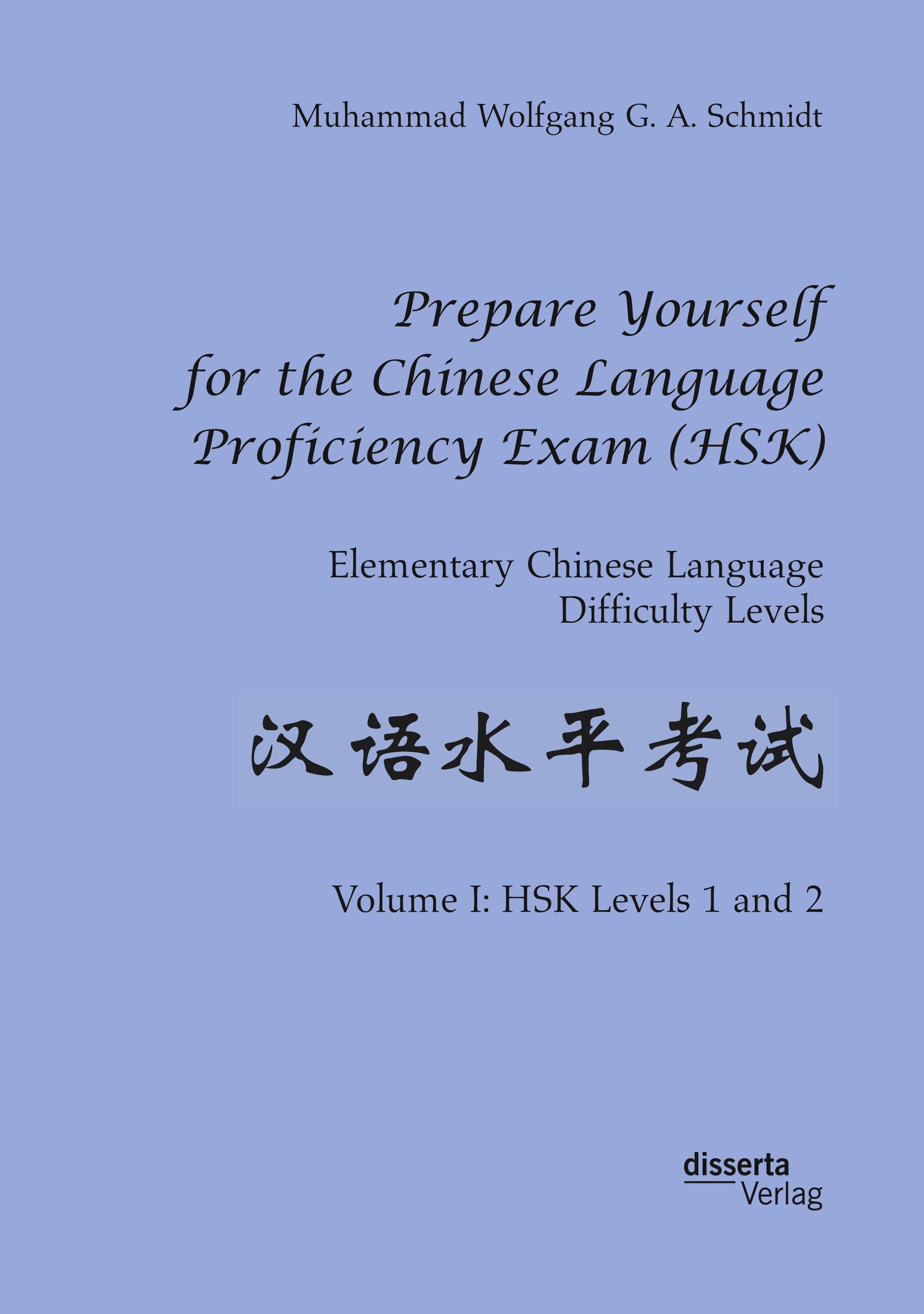 Vorderes Coverbild Prepare Yourself for the Chinese Language Proficiency Exam (HSK). Elementary Chinese Language Difficulty Levels