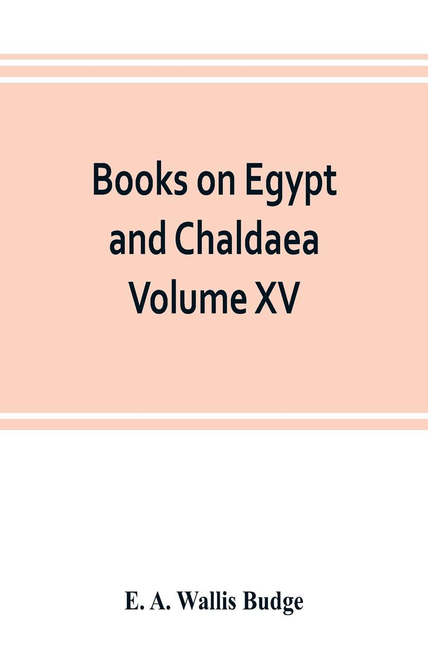 Vorderes Coverbild Books on Egypt and Chaldaea Volume XV. Of the Series