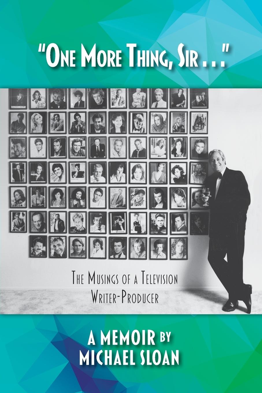 Vorderes Coverbild "One More Thing, Sir . . ." - The Musings of a Television Writer-Producer