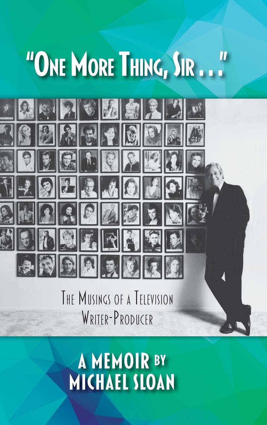 Vorderes Coverbild "One More Thing, Sir . . ." - The Musings of a Television Writer-Producer (hardback)