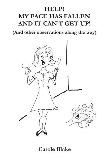 Vorderes Coverbild Help! My Face Has Fallen and it Can't Get Up!