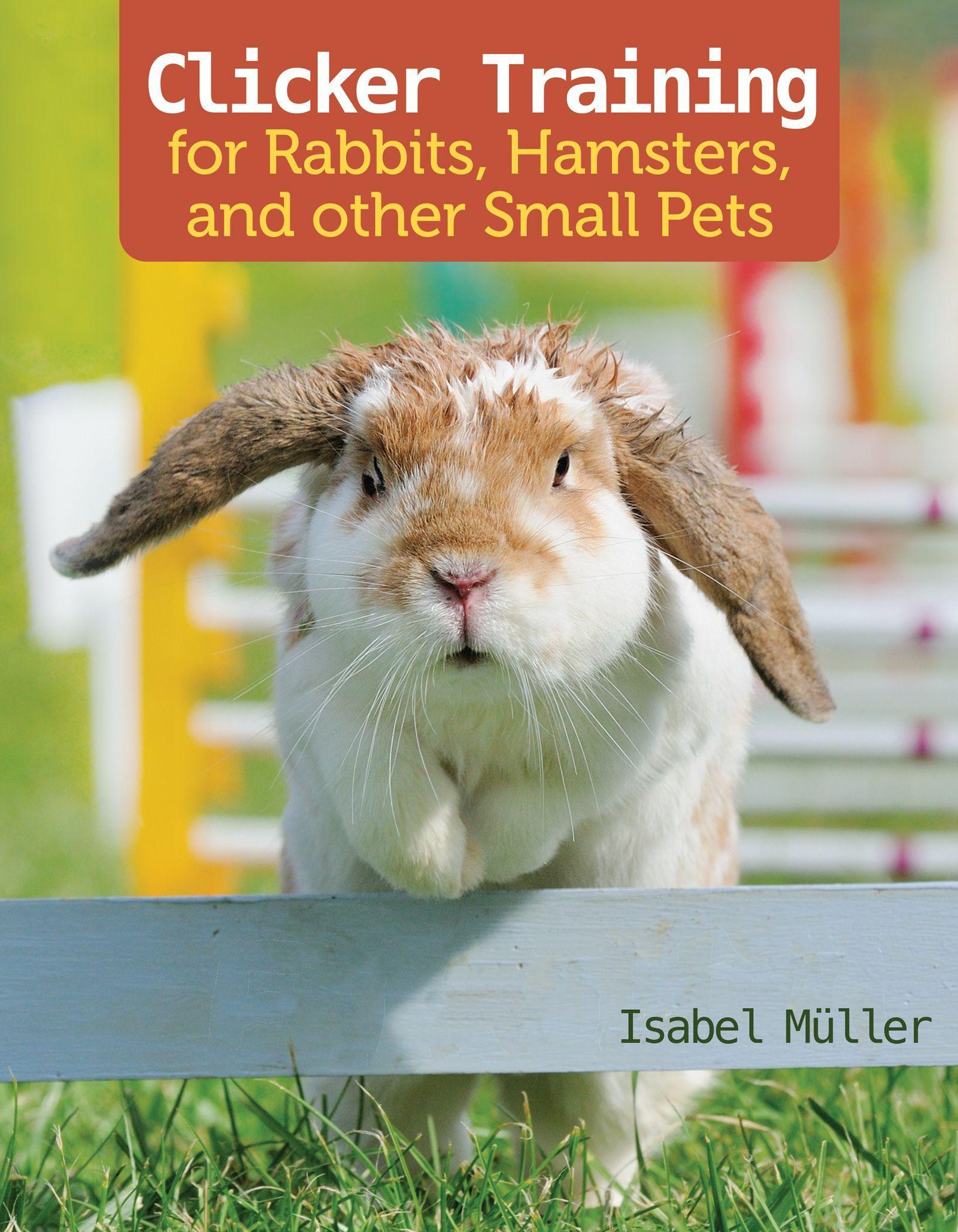 Vorderes Coverbild Clicker Training for Rabbits, Hamsters, and Other Pets