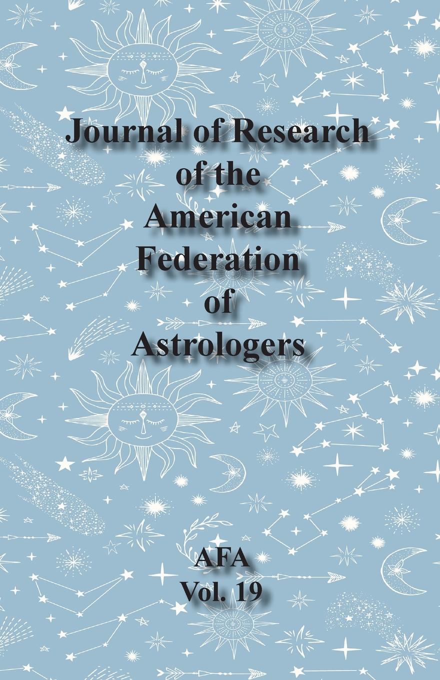 Vorderes Coverbild Journal of Research of the American Federation of Astrologers Vol. 19