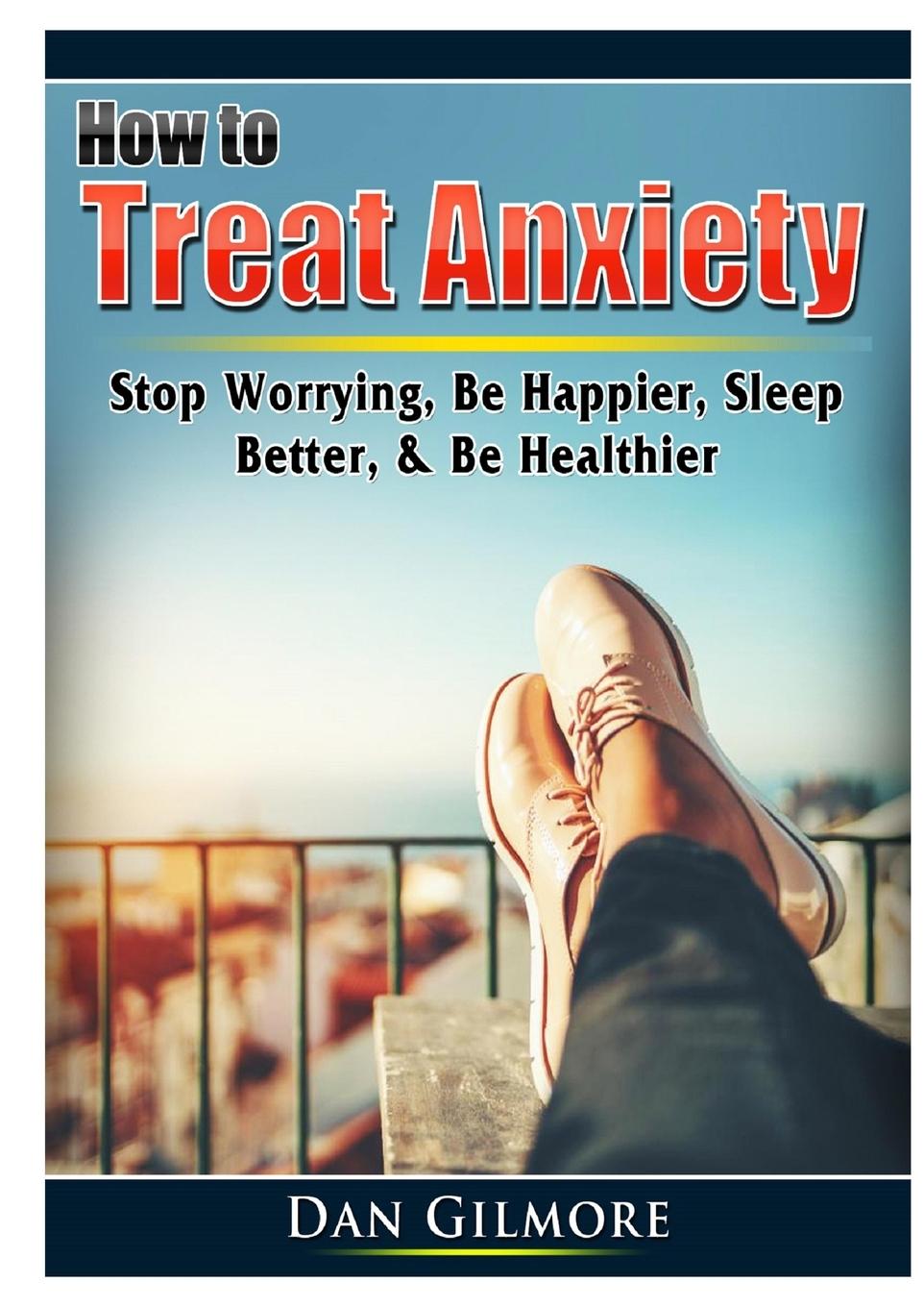 Vorderes Coverbild How to Treat Anxiety