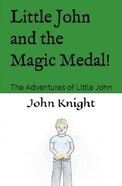Vorderes Coverbild Little John and the Magic Medal!