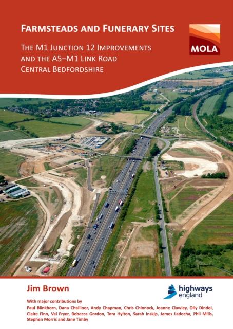 Vorderes Coverbild Farmsteads and Funerary Sites: The M1 Junction 12 Improvements and the A5-M1 Link Road, Central Bedfordshire