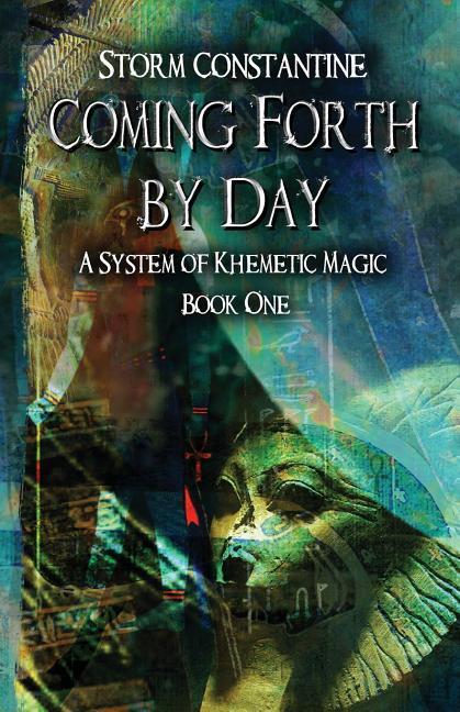 Vorderes Coverbild Coming Forth By Day: A System of Khemetic Magic Book One