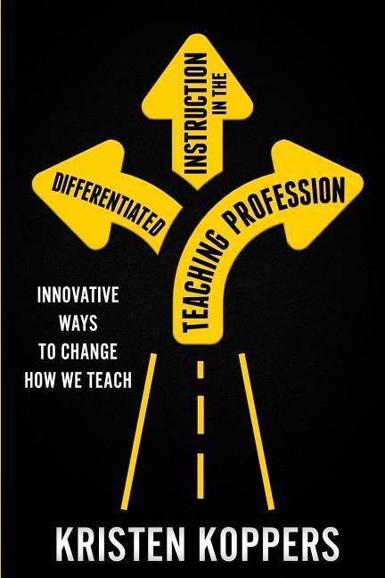 Vorderes Coverbild Differentiated Instruction in the Teaching Profession: Innovative ways to change how we teach