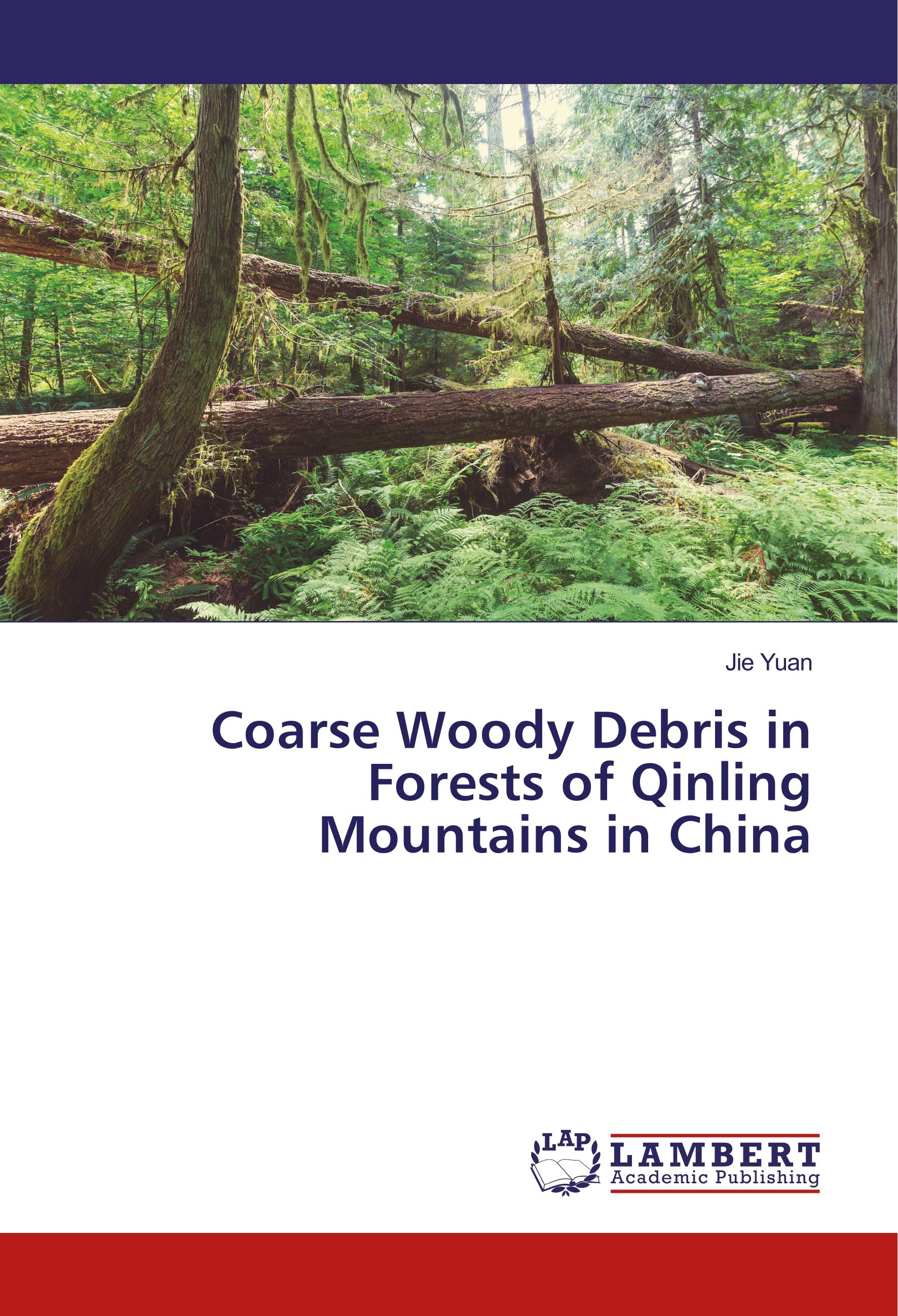 Vorderes Coverbild Coarse Woody Debris in Forests of Qinling Mountains in China