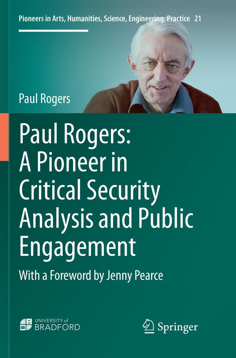 Vorderes Coverbild Paul Rogers: A Pioneer in Critical Security Analysis and Public Engagement