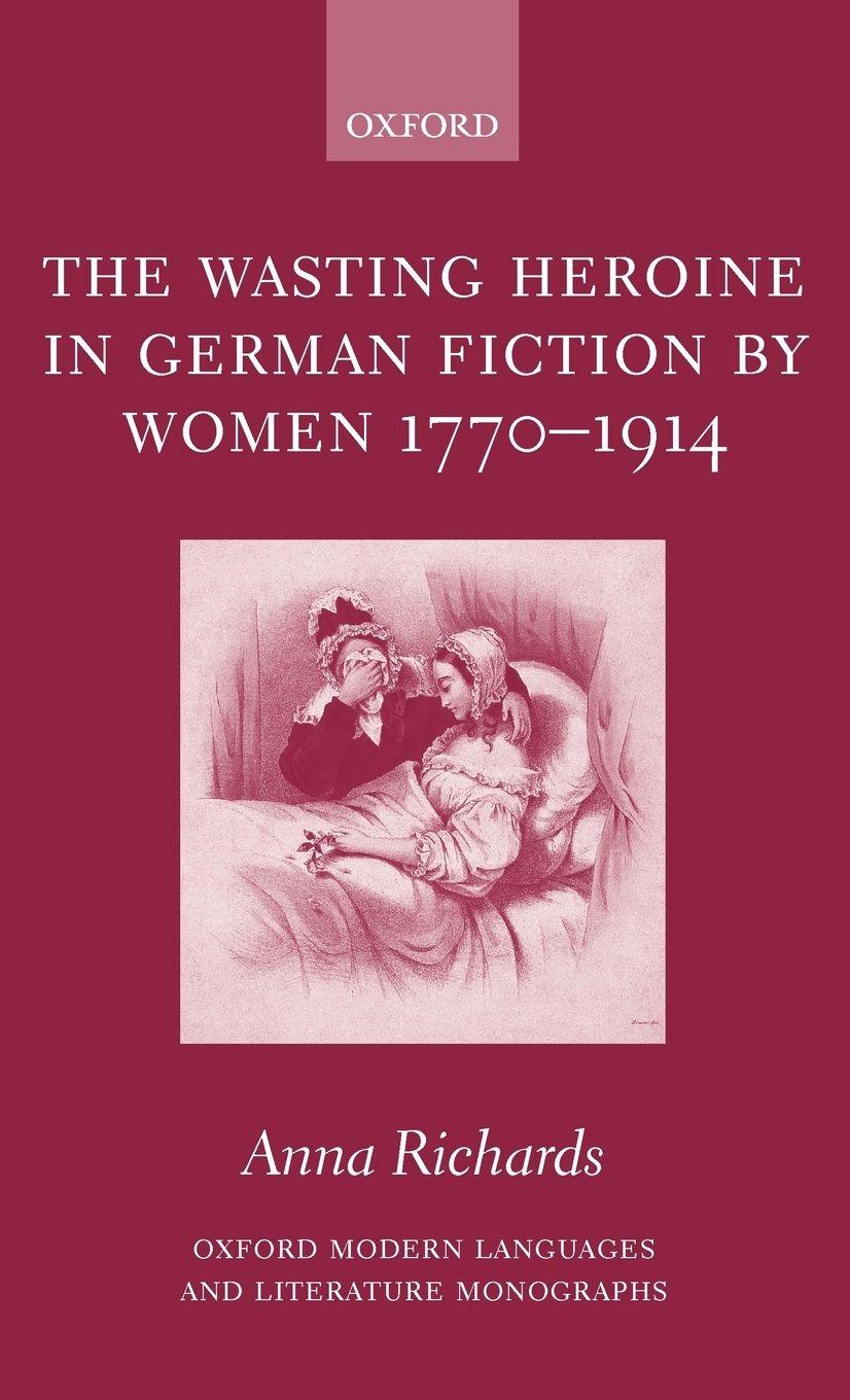 Vorderes Coverbild The Wasting Heroine in German Fiction by Women 1770-1914