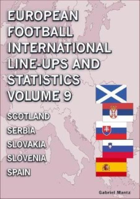 Vorderes Coverbild European Football International Line-ups and Statistics - Volume 9 Scotland to Spain