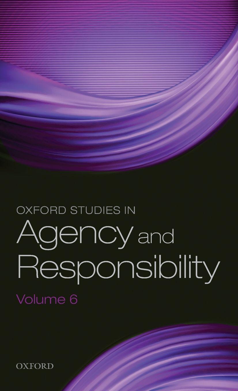 Vorderes Coverbild Oxford Studies in Agency and Responsibility Volume 6