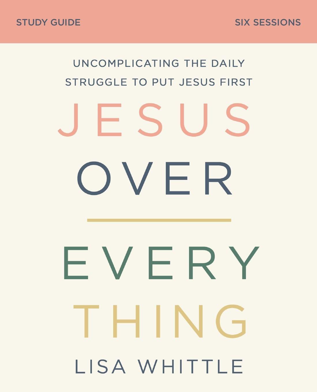 Vorderes Coverbild The Jesus Over Everything Bible Study Guide
