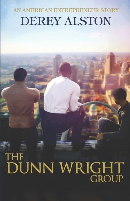 Vorderes Coverbild The Dunn Wright Group: An American Entrepreneur Story