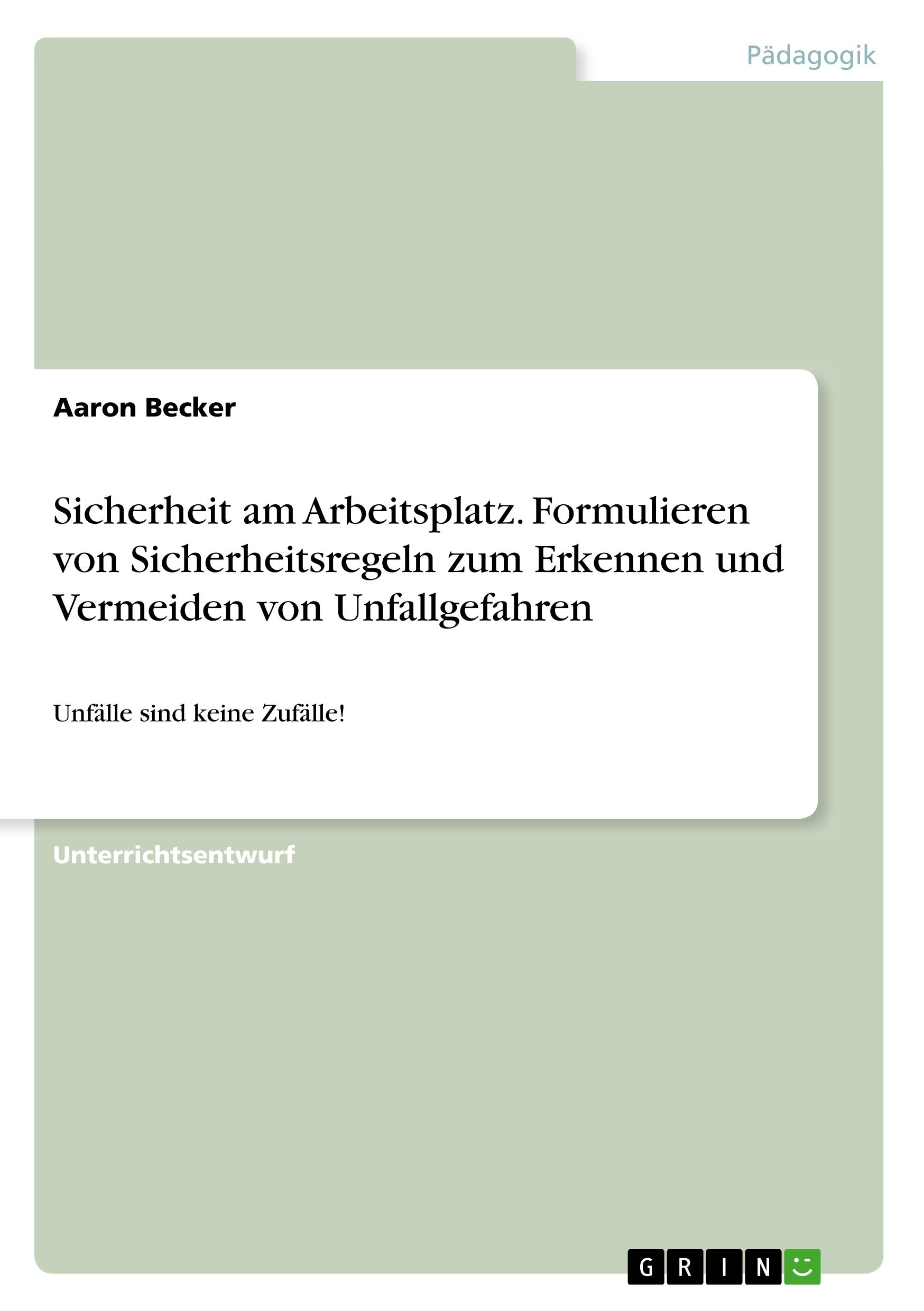 Vorderes Coverbild Sicherheit am Arbeitsplatz. Formulieren von Sicherheitsregeln zum Erkennen und Vermeiden von Unfallgefahren