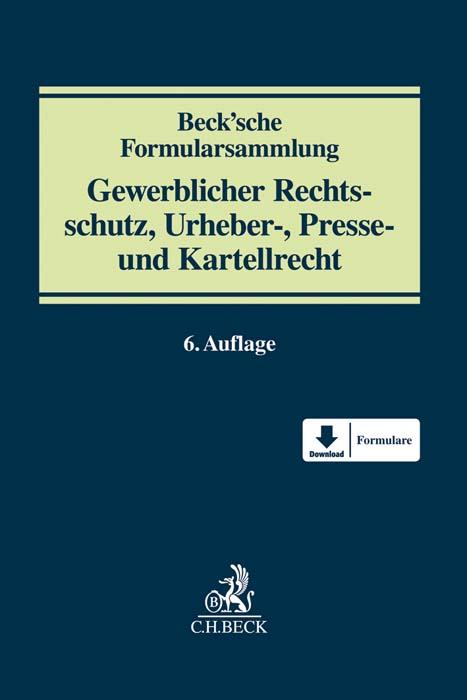 Vorderes Coverbild Beck'sche Formularsammlung Gewerblicher Rechtsschutz, Urheber-, Presse und Kartellrecht