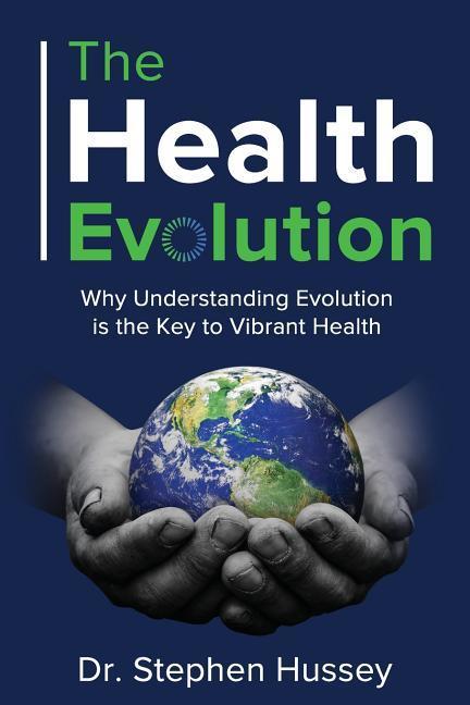Vorderes Coverbild The Health Evolution: Why Understanding Evolution is the Key to Vibrant Health