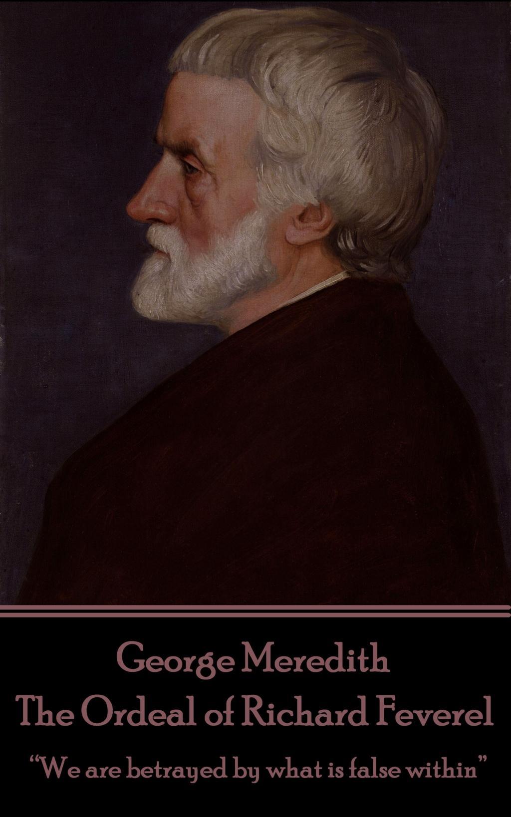 Vorderes Coverbild George Meredith - The Ordeal of Richard Feverel: "We are betrayed by what is false within"