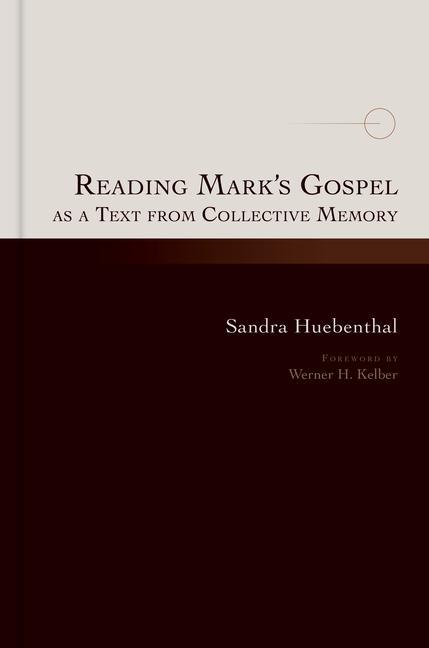 Vorderes Coverbild Reading Mark's Gospel as a Text from Collective Memory