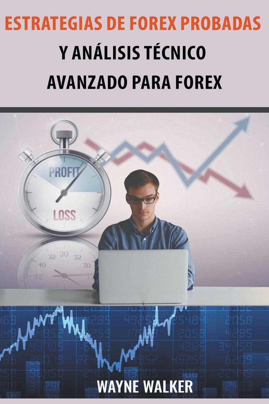 Vorderes Coverbild Estrategias de Forex Probadas y Análisis Técnico Avanzado Para Forex