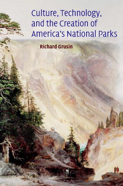 Vorderes Coverbild Culture, Technology, and the Creation of America's National Parks
