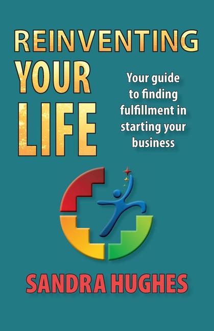 Vorderes Coverbild Reinventing Your Life: Your guide to finding fulfillment in starting your business