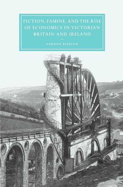 Vorderes Coverbild Fiction, Famine, and the Rise of Economics in Victorian Britain and Ireland