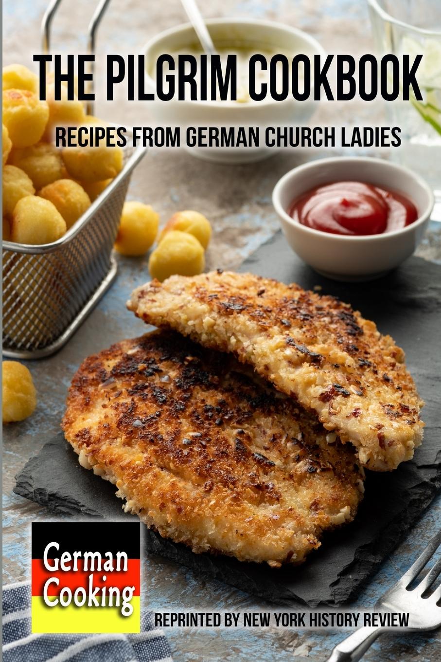 Vorderes Coverbild The Pilgrim Cookbook - Recipes from German Church Ladies