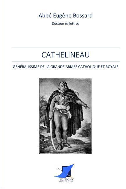 Vorderes Coverbild Cathelineau, Généralissime de la Grande Armée Catholique et Royale
