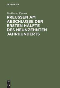 Vorderes Coverbild Preußen am Abschlusse der ersten Hälfte des neunzehnten Jahrhunderts