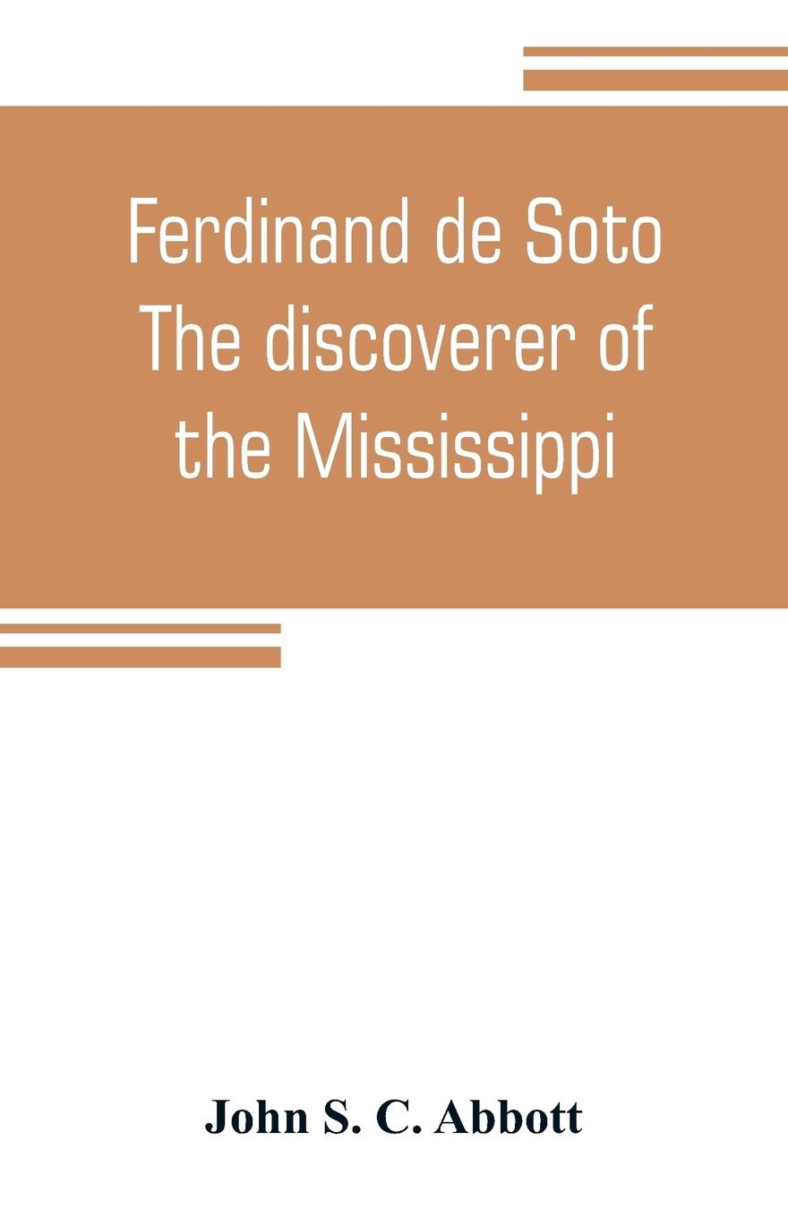 Vorderes Coverbild Ferdinand de Soto. The discoverer of the Mississippi