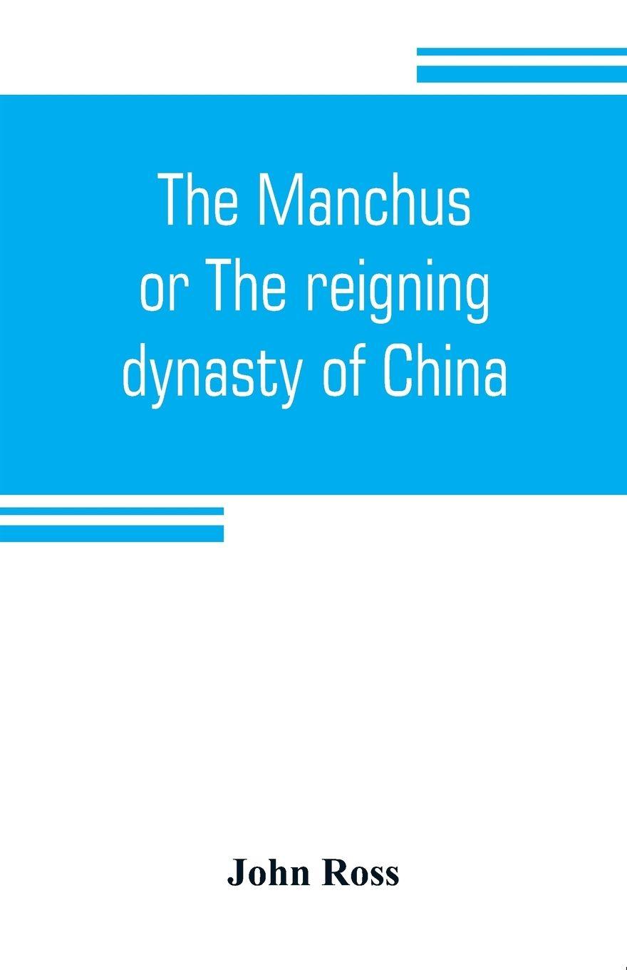 Vorderes Coverbild The Manchus, or The reigning dynasty of China; their rise and progress