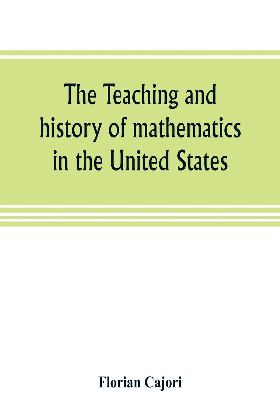 Vorderes Coverbild The teaching and history of mathematics in the United States