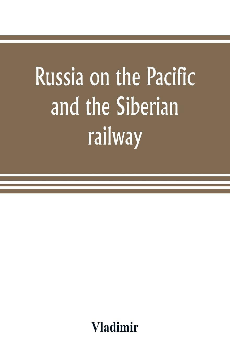 Vorderes Coverbild Russia on the Pacific, and the Siberian railway
