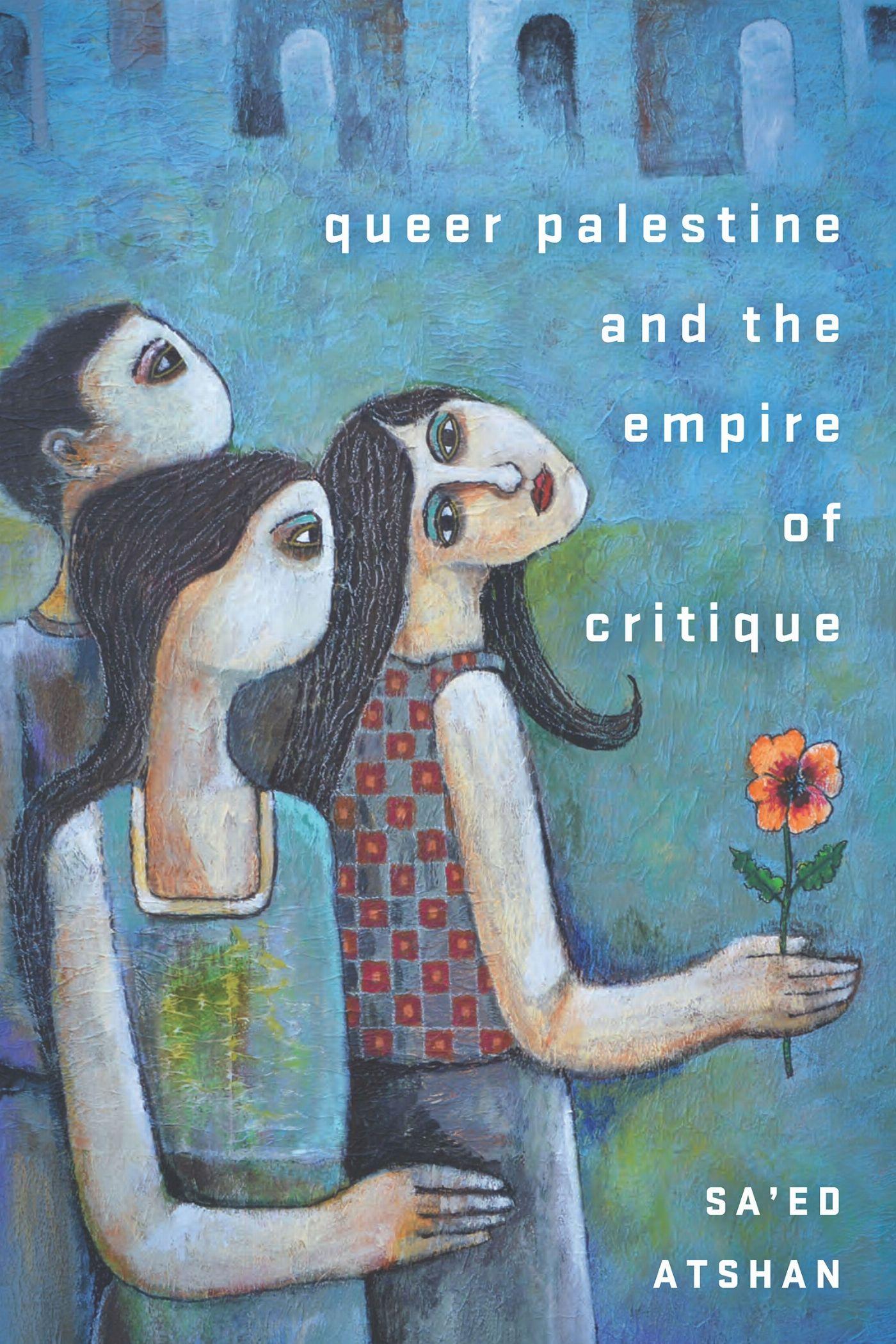 Vorderes Coverbild Queer Palestine and the Empire of Critique