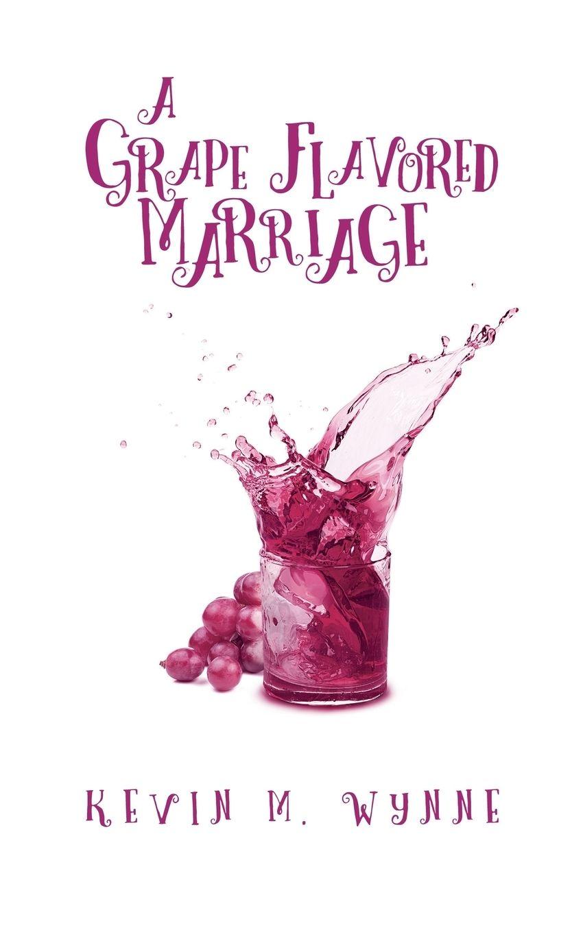 Vorderes Coverbild A Grape Flavored Marriage