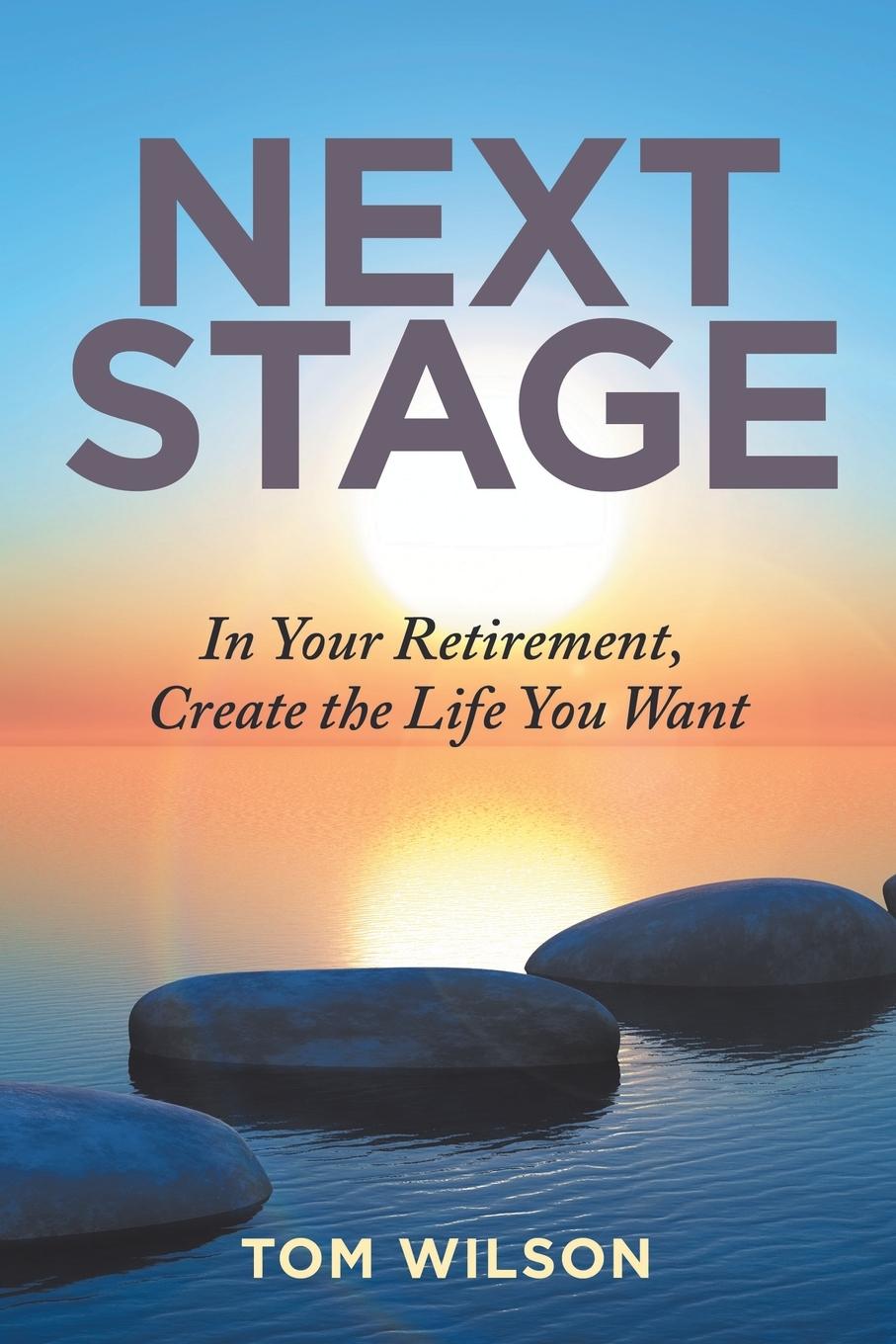 Vorderes Coverbild Next Stage: In Your Retirement, Create the Life You Want