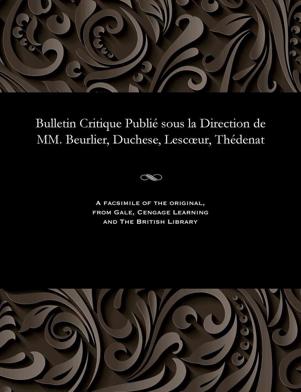 Vorderes Coverbild Bulletin Critique Publié Sous La Direction de MM. Beurlier, Duchese, Lescoeur, Thédenat