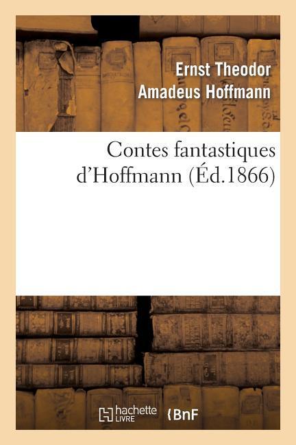 Vorderes Coverbild Contes Fantastiques d'Hoffmann (Éd.1866)