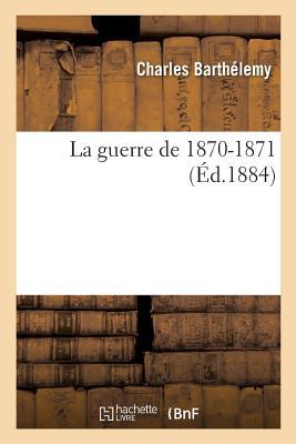 Vorderes Coverbild La Guerre de 1870-1871