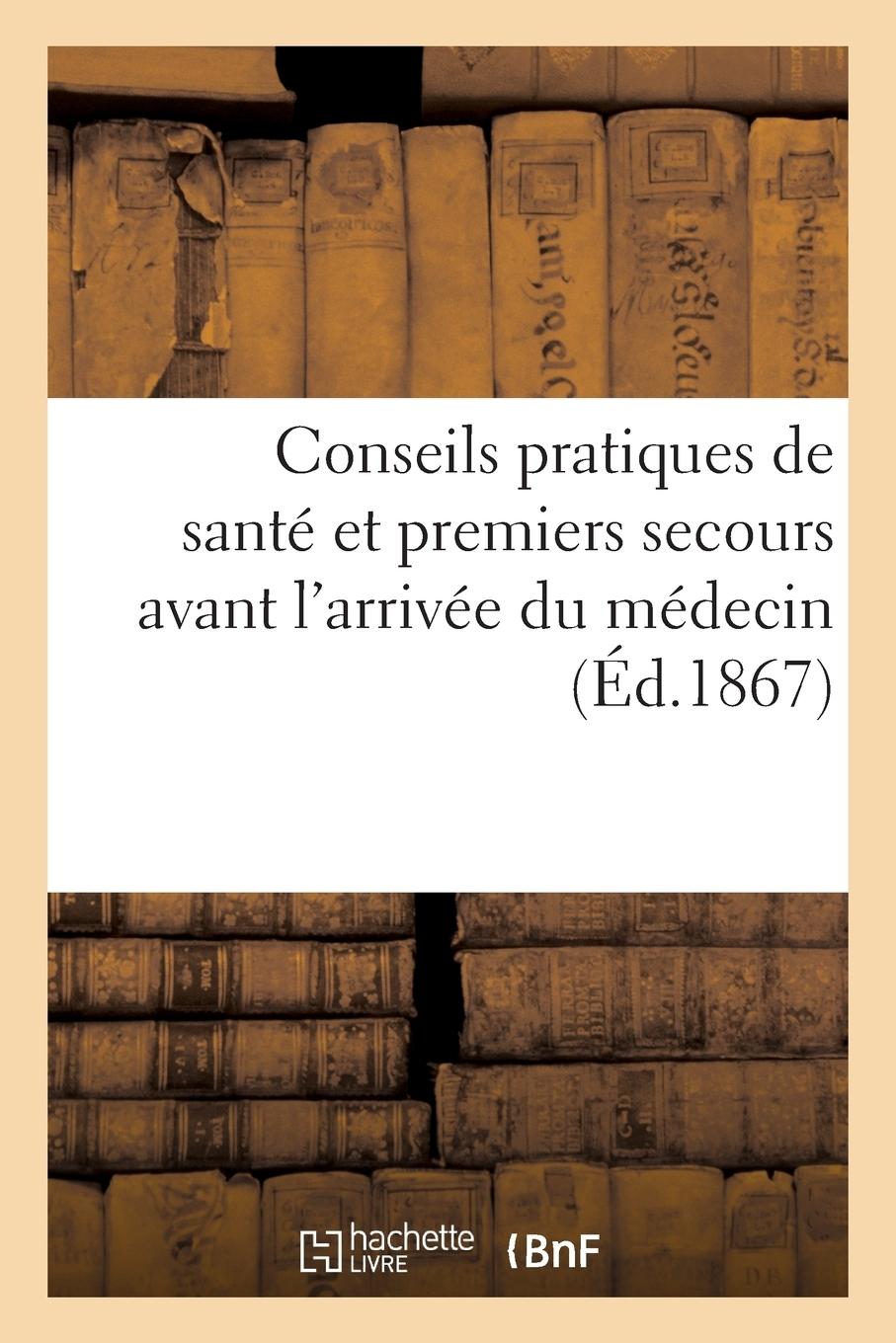 Vorderes Coverbild Conseils de Santé, Et Premiers Secours À Donner En Cas d'Accident, Avant l'Arrivée Du Médecin