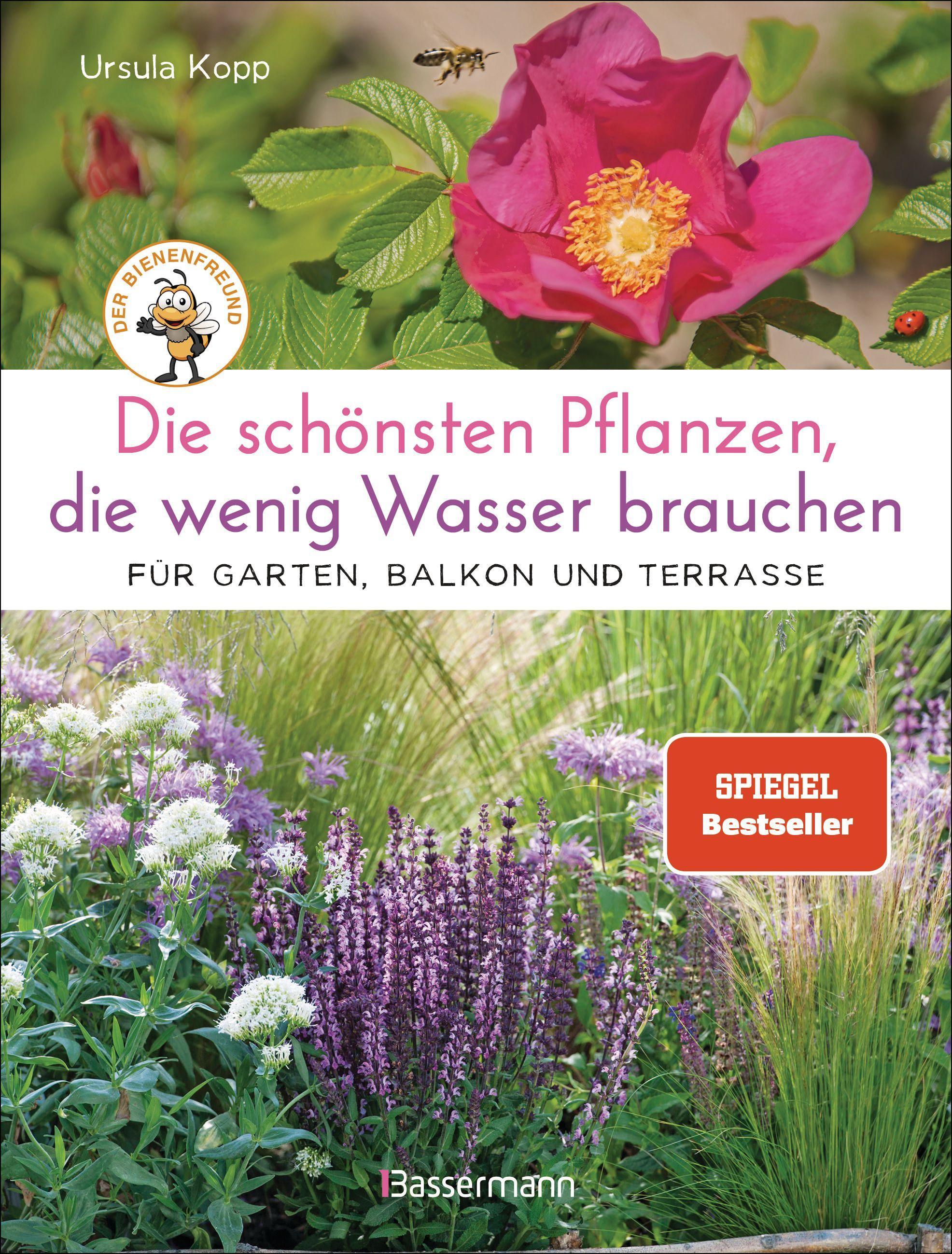 Vorderes Coverbild Die schönsten Pflanzen, die wenig Wasser brauchen für Garten, Balkon und Terrasse - 66 trockenheitsverträgliche Stauden, Sträucher, Gräser und Blumen, die heiße Sommer garantiert überleben