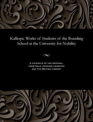 Vorderes Coverbild Kalliopa. Works of Students of the Boarding School at the University for Nobility